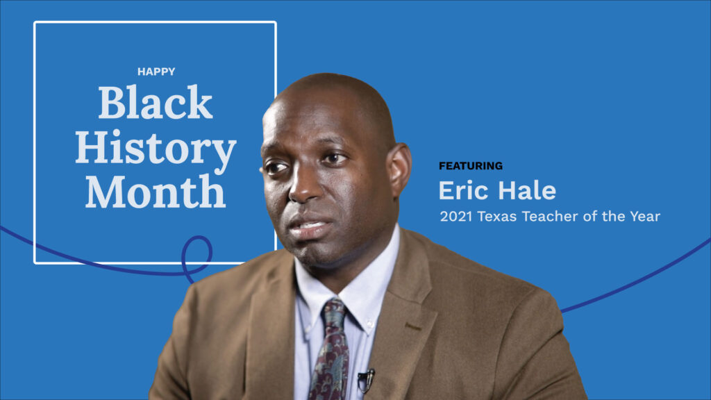 Black History Month: Eric Hale, 2021 Texas Teacher of the Year video spotlight