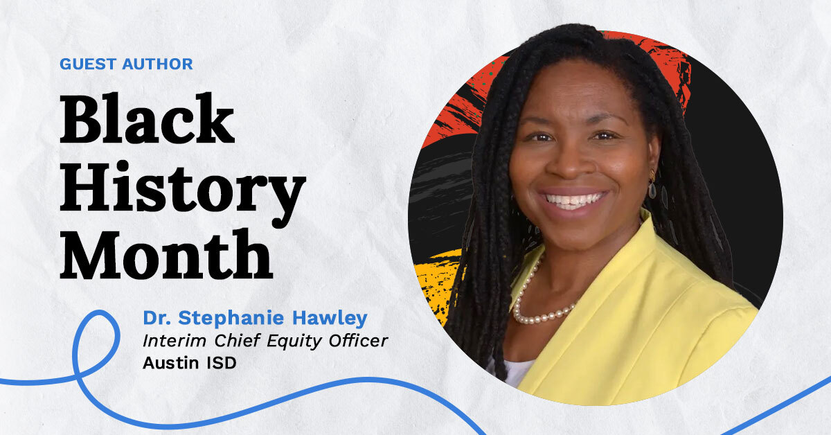 Black History Month - Dr. Stephanie Hawley - Interim Chief Equity Officer Austin ISD
